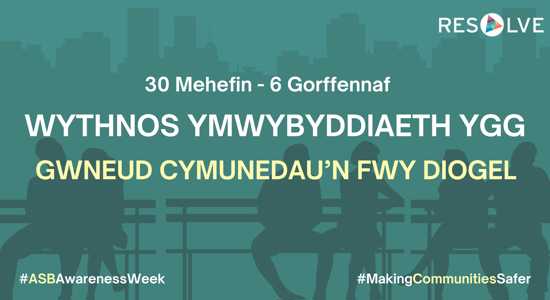 Sefyll yn erbyn ymddygiad gwrthgymdeithasol, gweithio gyda’n gilydd i wneud cymunedau’n fwy diogel